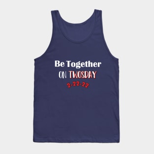 Be Together On Twosday, Best Couple Gifts / Valentines day Tank Top